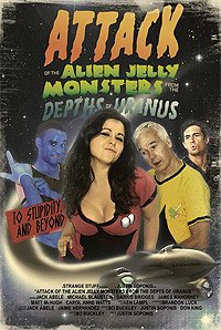 Attack of the Alien Jelly Monsters from the Depths of Uranus (2011) Movie Poster