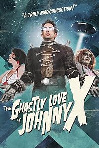 Ghastly Love of Johnny X, The (2012) Movie Poster