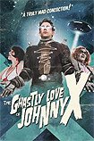 Ghastly Love of Johnny X, The (2012) Poster
