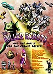 Killer Robots and the Battle for the Cosmic Potato, The (2009) Poster