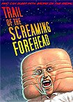 Trail of the Screaming Forehead (2007) Poster