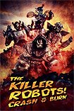 Killer Robots! Crash and Burn, The (2016) Poster