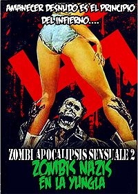 Zombi Apocalipsis Sensuale 2: Zombis Nazis en la Yungla (2016) Movie Poster Zombi Apocalipsis Sensuale 2: Zombis Nazis en la Yungla (2016) Movie Poster