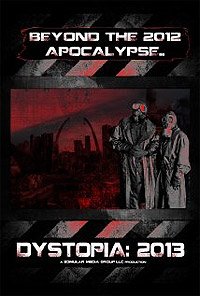 Dystopia: 2013 (2012) Movie Poster Dystopia: 2013 (2012) Movie Poster