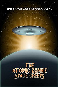 Atomic Zombie Space Creeps, The (2017) Movie Poster