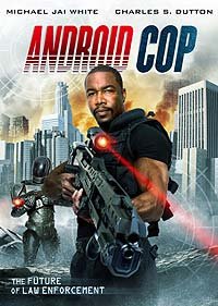 Android Cop (2014) Movie Poster Android Cop (2014) Movie Poster