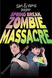 Spring Break Zombie Massacre (2016) Poster