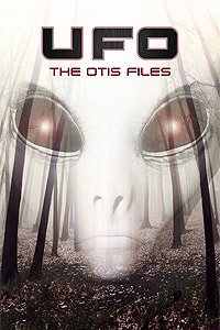 UFO: The Otis Files (2017) Movie Poster