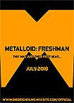 Metalloid: Freshman (2017) Poster