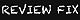 reviewfix